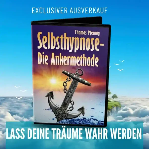 Selbsthypnose Die Ankermethode (Exclusiver Ausverkauf)