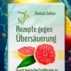 Rezepte gegen Übersäuerung